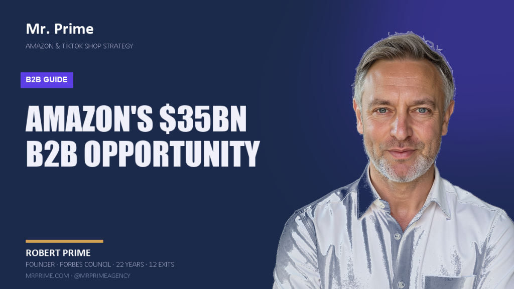 Amazon's £35B B2B Opportunity for UK Sellers | Mr. Prime